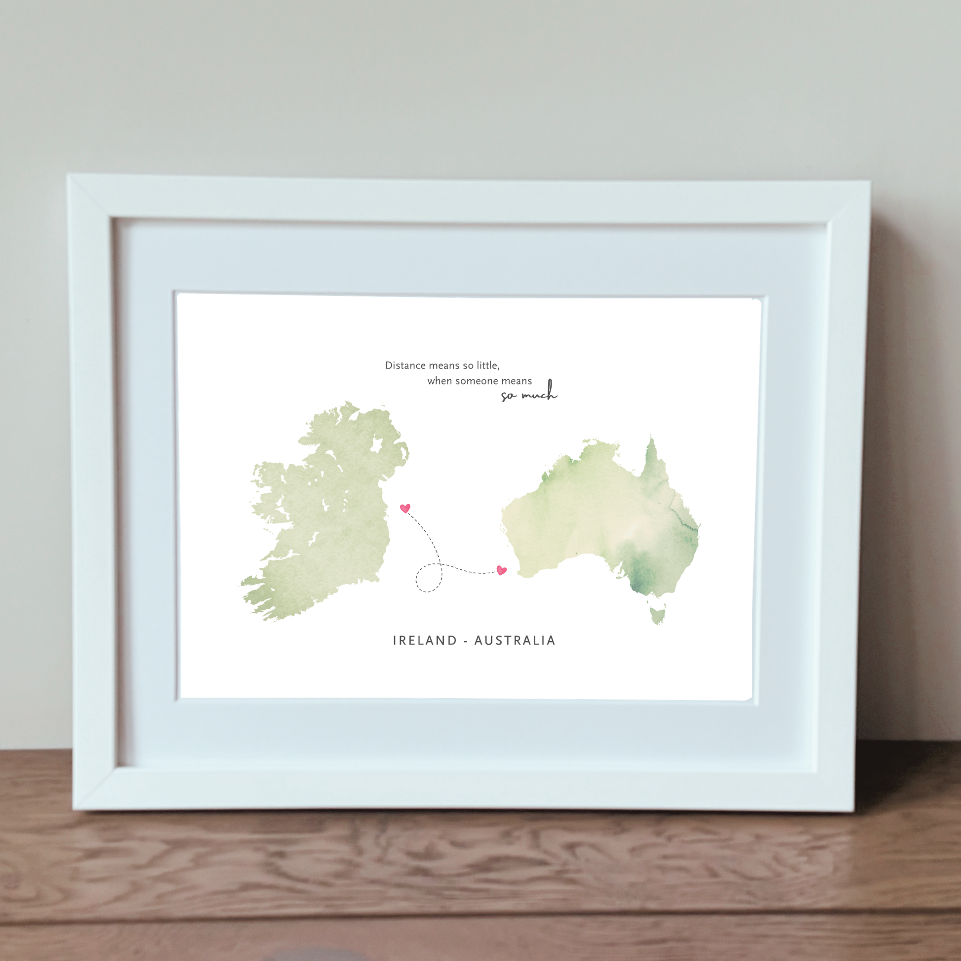 Framed Ireland Australia gift with distance means so little quote white frame