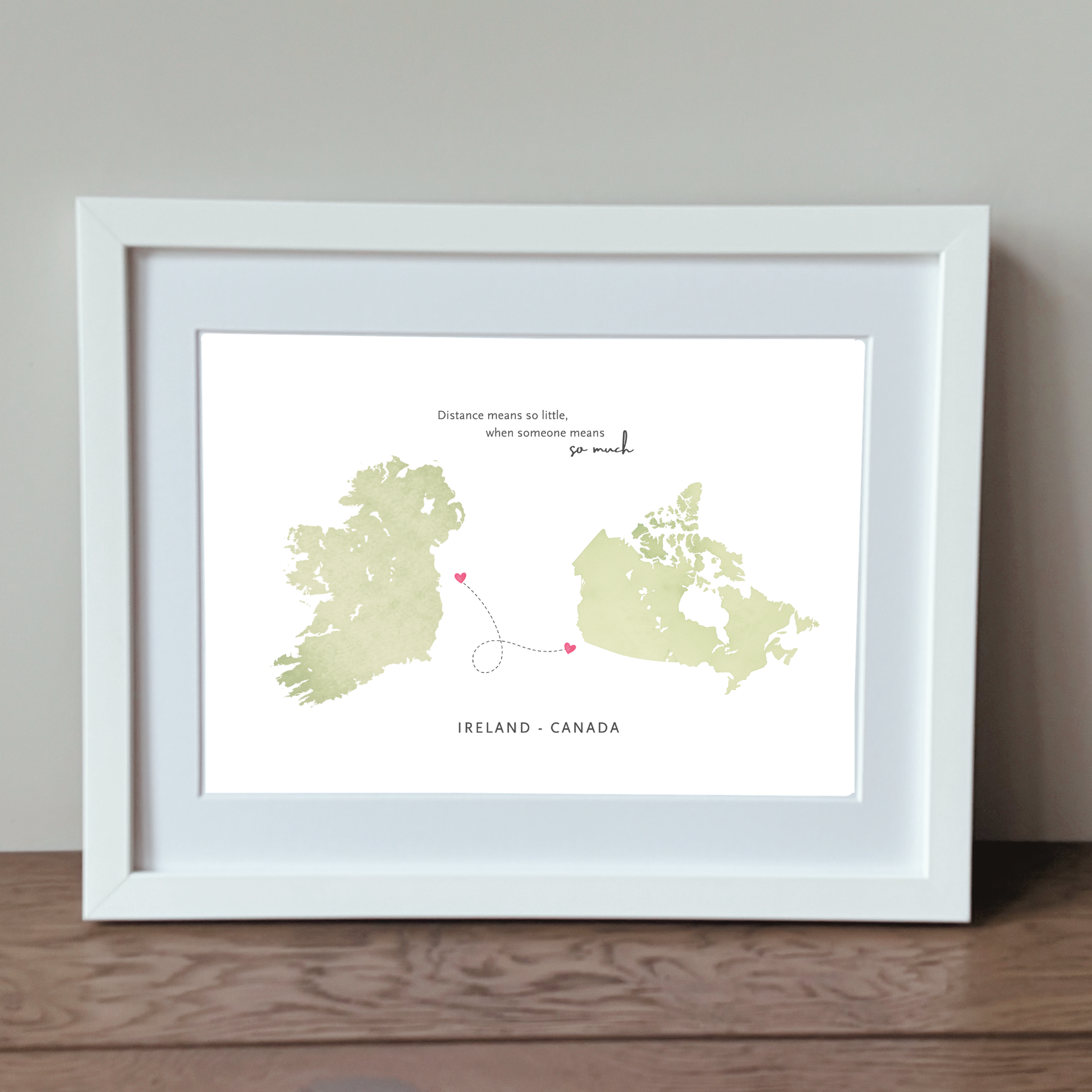 Framed Ireland Canada gift with distance means so little quote white frame