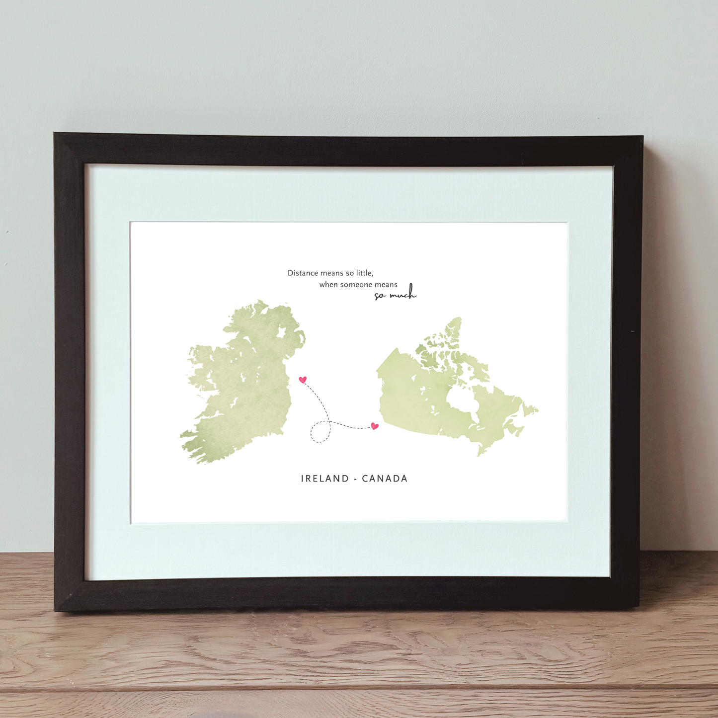 Framed Ireland Canada gift with distance means so little quote black frame
