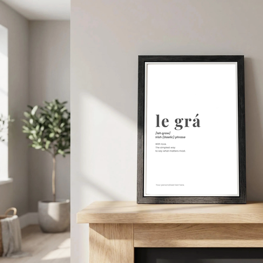 Framed Le Grá definition print irish language wall art designed in Ireland