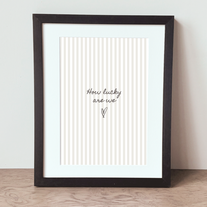 How Lucky Are We black framed minimalist quote print