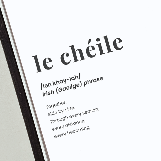 Le Chéile definition print featuring the Irish word for together in a minimalist dictionary-style design.