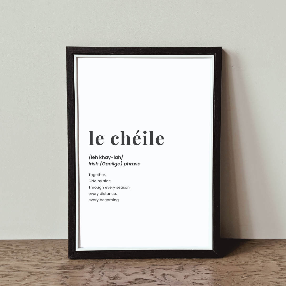 le_cheile_irish_language_gift_meaning_together_minimalist_gaelic_print black and white frame
