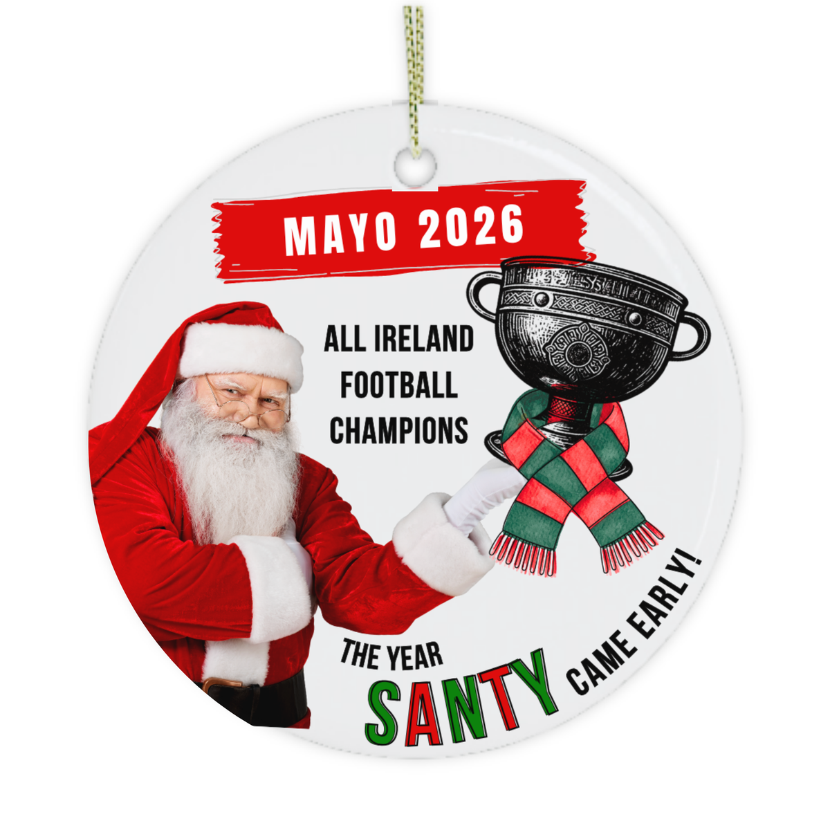 Mayo The Year Santy Came Early Christmas ornament with Sam Maguire Cup and Mayo colours