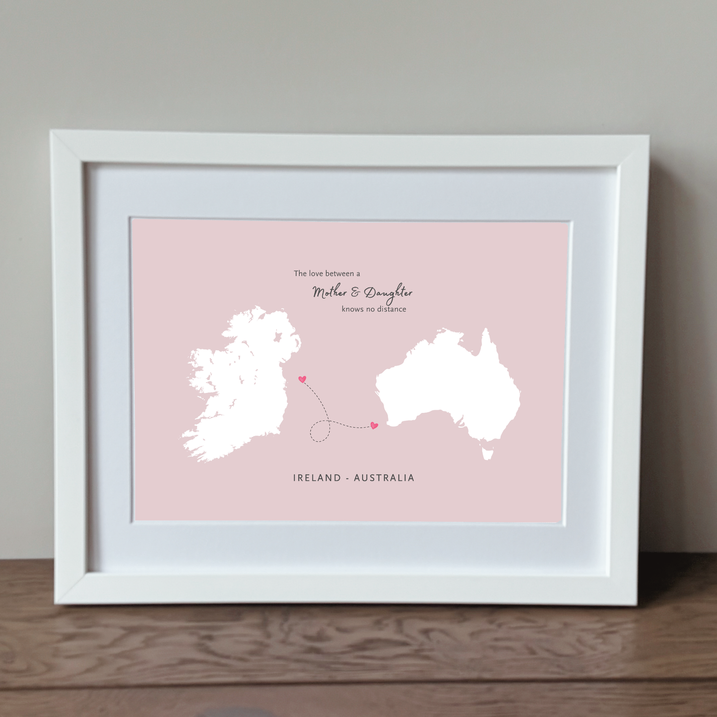 Mother and daughter Ireland to Australia map print with long-distance quote ideal gift in white frame