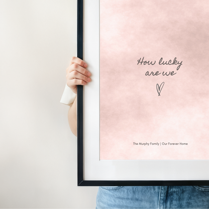 Personalised How Lucky Are We blush watercolour print with custom text